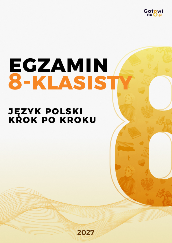Język Polski "Krok po kroku" - przygotowanie do egzaminu ósmoklasisty 2027