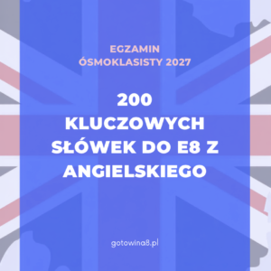 200 kluczowych słówek z angielskiego na e8