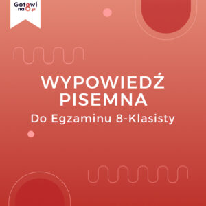 Angielski E8 - wypowiedź pisemna
