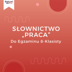 Język Angielski E8 - słownictwo "Praca"