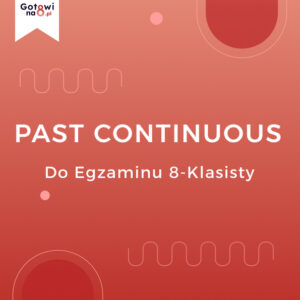 Angielski E8 - Past Continuous