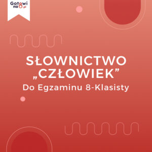 Język Angielski E8 - słownictwo "Człowiek"
