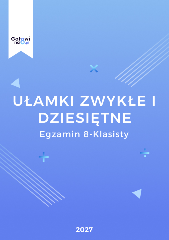 Matematyka E8 - Ułamki zwykłe i dziesiętne