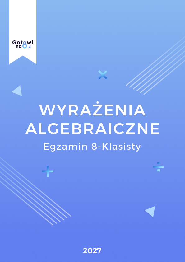Matematyka E8 - Wyrażenia algebraiczne