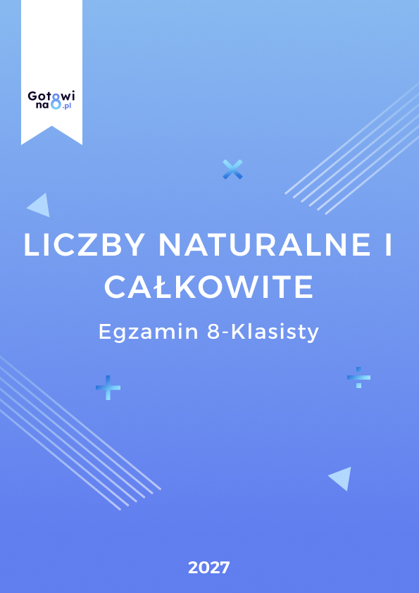 Matematyka E8 – Liczby naturalne i całkowite