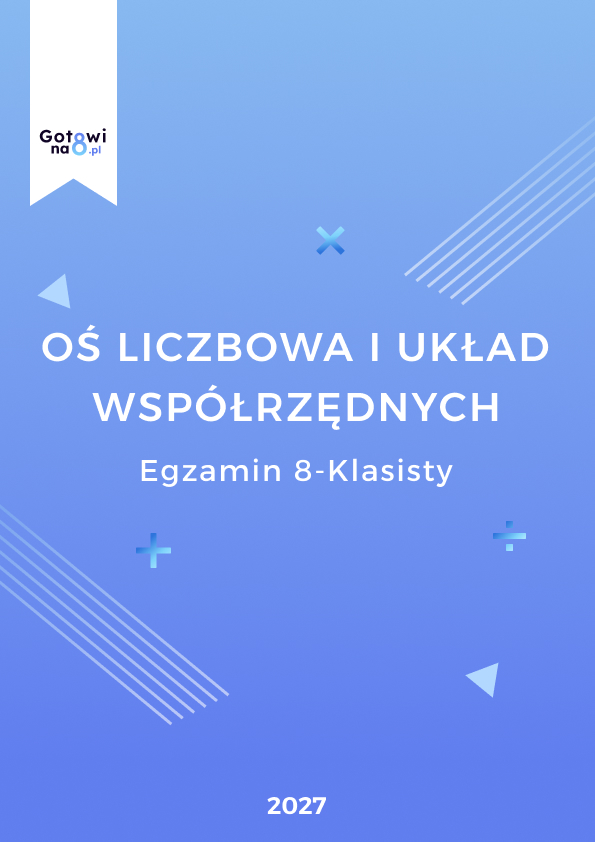 Matematyka E8 – Oś liczbowa i układ współrzędnych