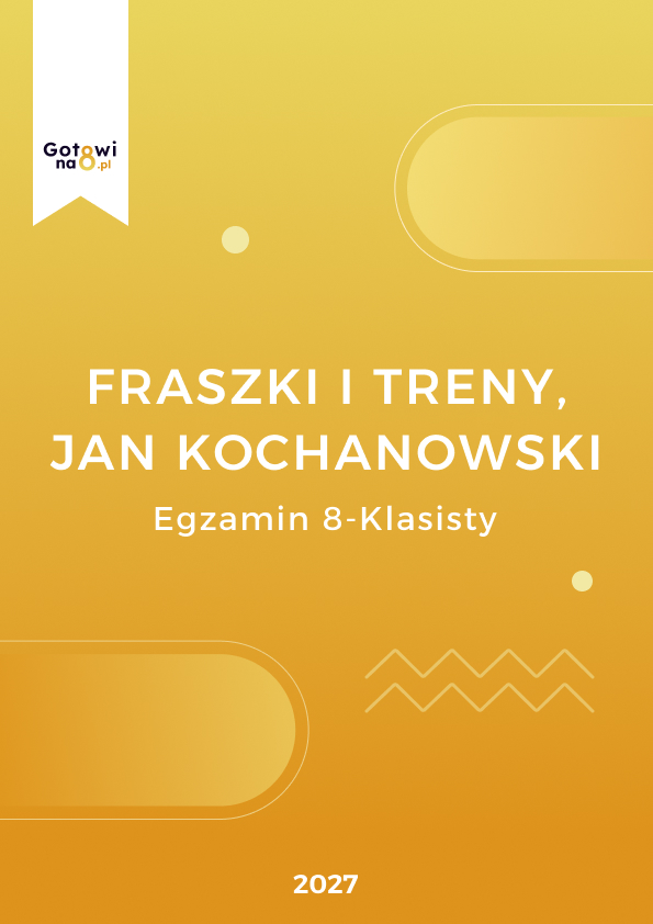 Język Polski E8 - Fraszki i treny, Jan Kochanowski