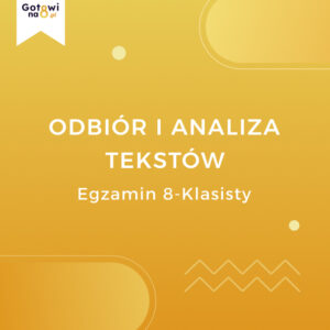 Język Polski E8 - odbiór i analiza tekstów
