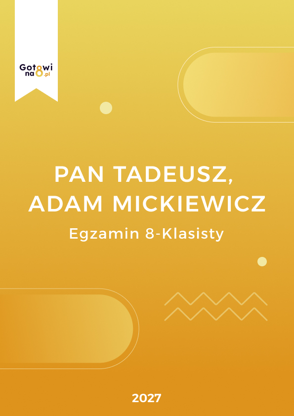 Język Polski E8 - Pan Tadeusz, Adam Mickiewicz