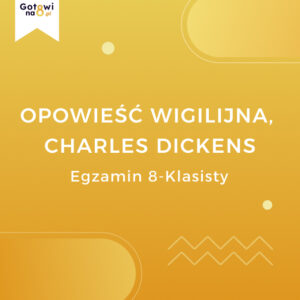 Język Polski E8 - Opowieść Wigilijna, Charles Dickens