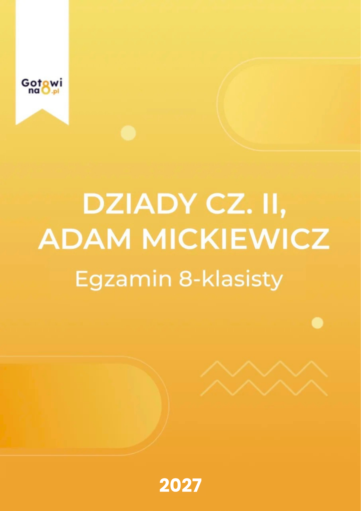 Język Polski E8 - Dziady cz. 1, Adam Mickiewicz