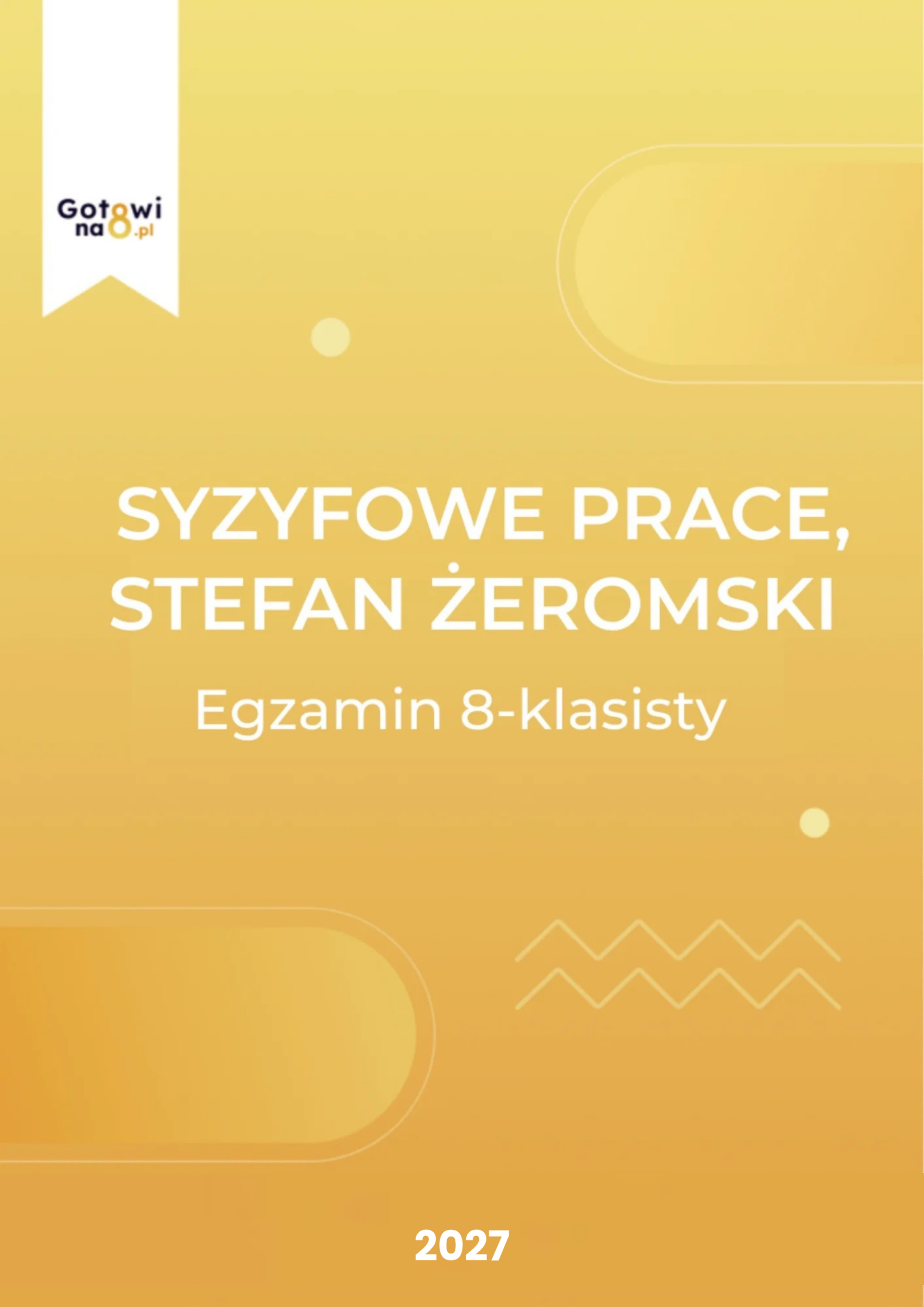 Język Polski E8 - Syzyfowe Prace, Stefan Żeromski